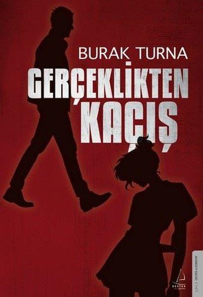 Burak TurnaTürk RomaniGerçeklikten Kaçış