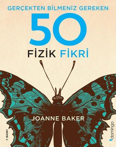 Joanne BakerAstronomie und PhysikGerçekten Bilmeniz Gereken 50 Fizik Fikri