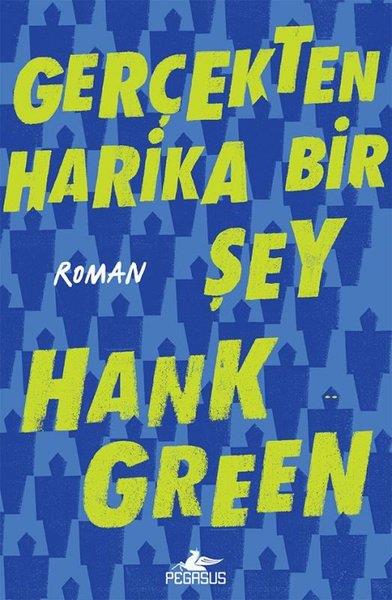 Hank GreenDünya RomanGerçekten Harika Bir Şey