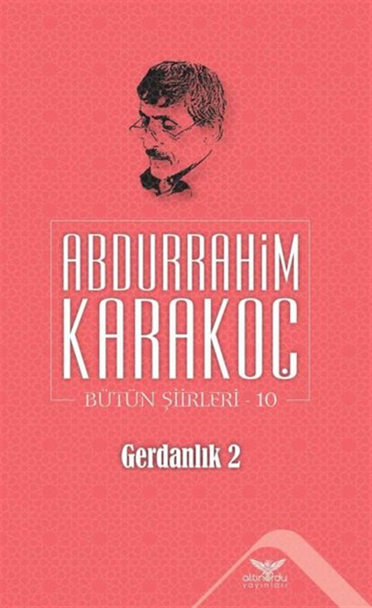 Abdurrahim KarakoçTürk ŞiiriGerdanlık 2 Bütün Şiirleri 10