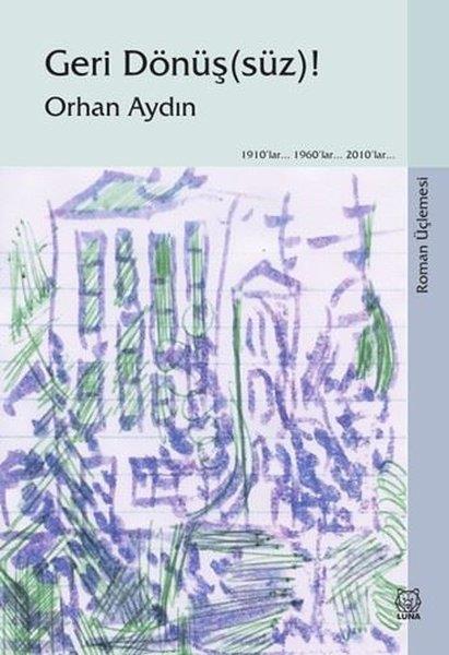 Orhan AydınTürk RomaniGeri Dönüşsüz!