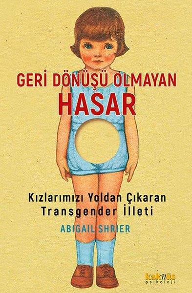 Alison FarrellPsikoloji KitaplarıGeri Dönüşü Olmayan Hasar-Kızlarımızı Yoldan Çıkaran Transgender İlleti