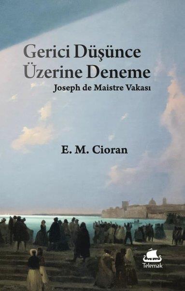 E. M. CioranFelsefe BilimiGerici Düşünce Üzerine Deneme: Joseph de Maistre Vakası