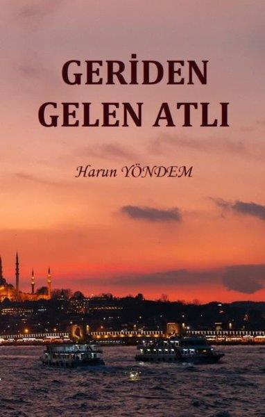 Harun YöndemTürk ŞiiriGeriden Gelen Atlı