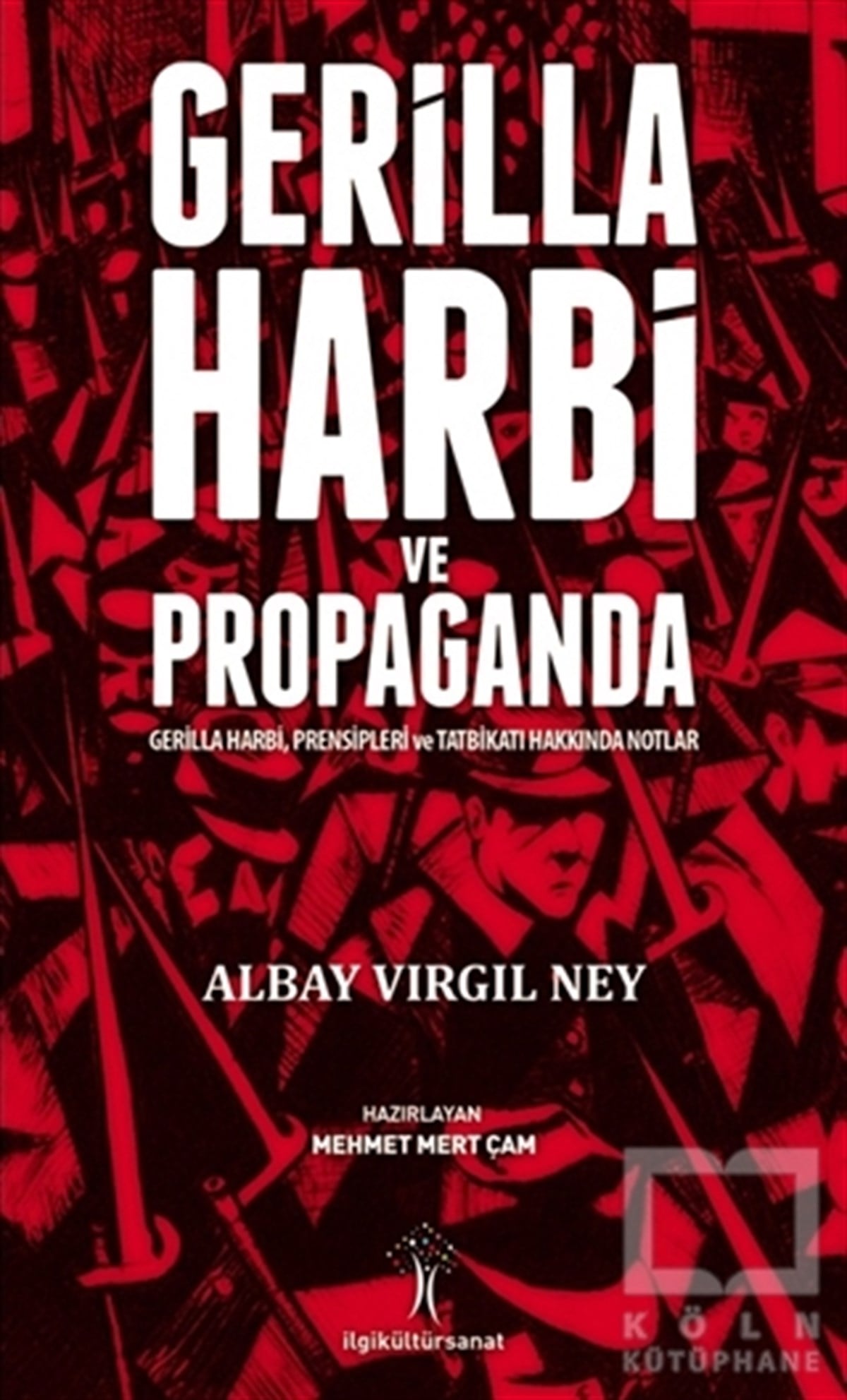Albay Vırgıl NeyAraştırma - İncelemeGerilla Harbi ve Propaganda