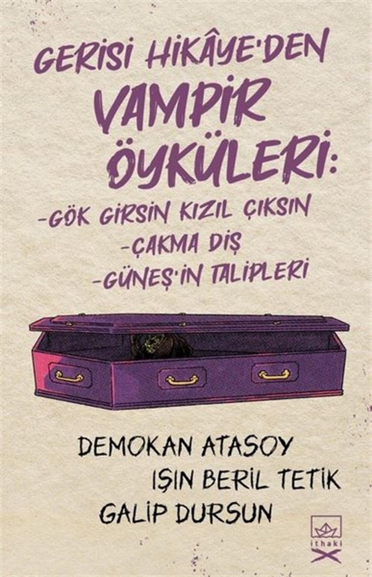 Demokan AtasoyHorror & Thriller Gerisi Hikaye'den Vampir Öyküleri: Gök Girsin Kızıl Çıksın-Çakma Diş-Güneş'in Talipleri