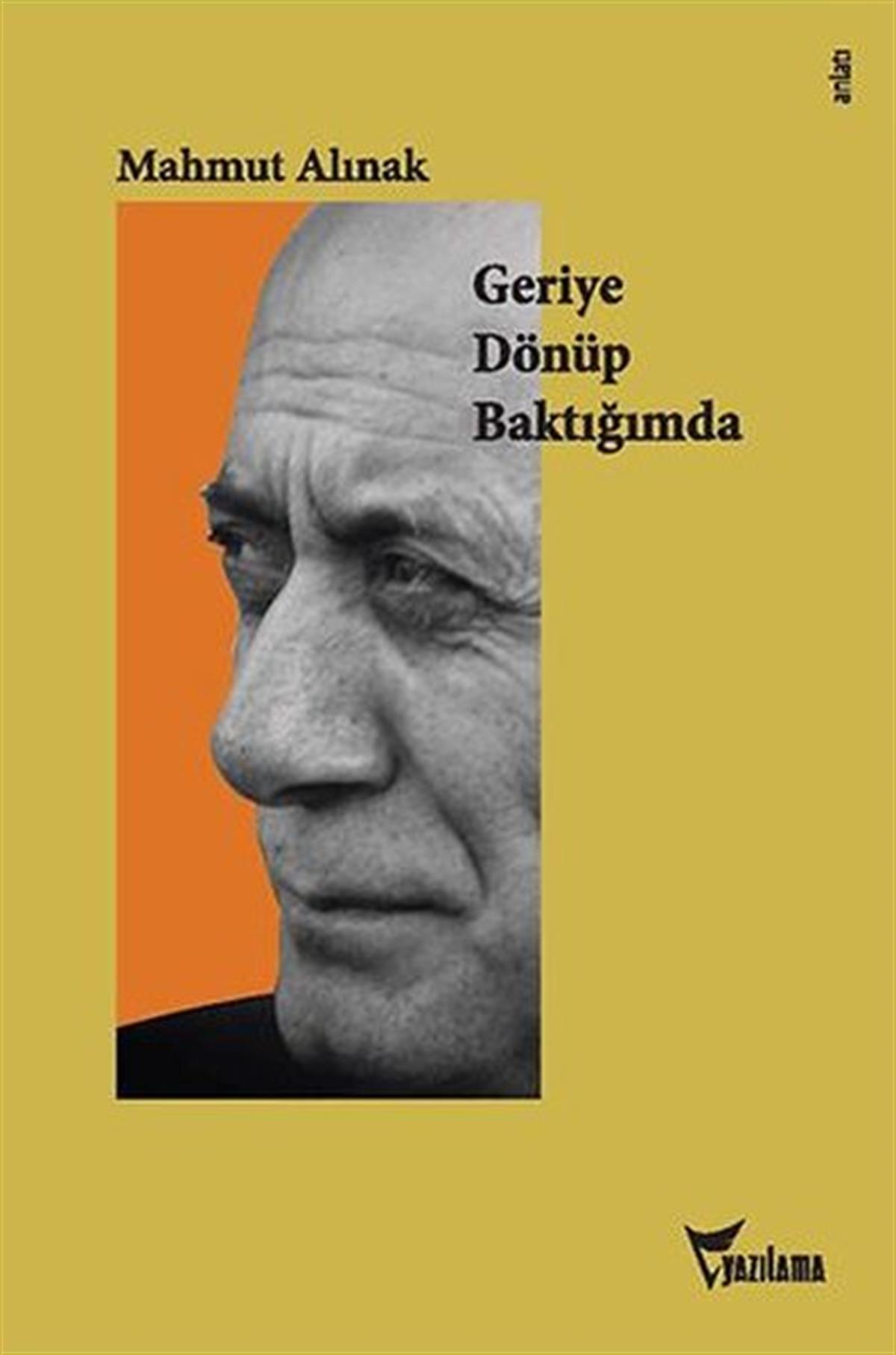 Mahmut AlınakAnlatıGeriye Dönüp Baktığımda