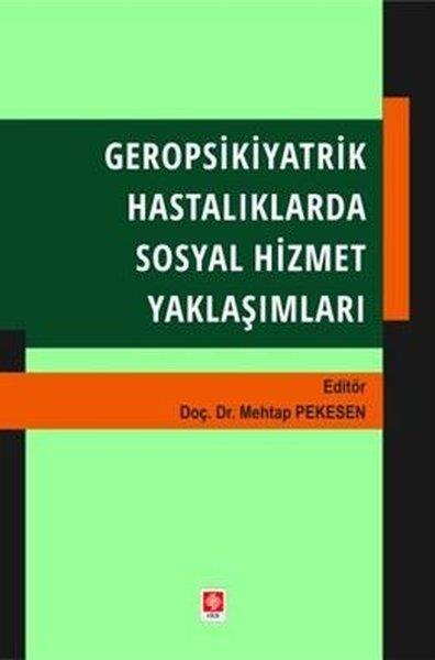 KolektifEğitimGerospsikiyatrik Hastalıklarda Sosyal Hizmet Yaklaşımları