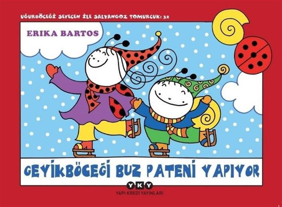 Erika BartosOkul Öncesi Masal KitaplarıGeyikböceği Buz Pateni Yapıyor-Uğurböceği Sevecen ile Salyangoz Tomucuk 32