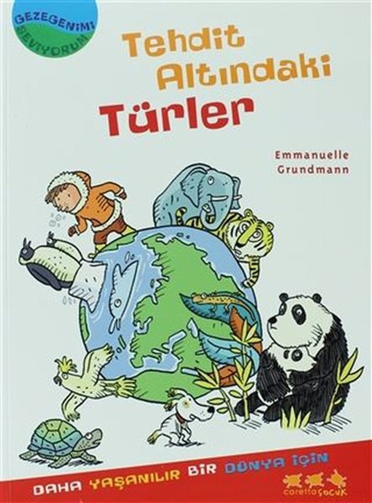 Emmanuelle GrundmannMärchenbücher Gezegenimi Seviyorum - Tehdit Altındaki Türler