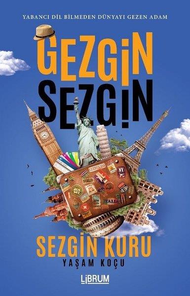 Sezgin KuruBücher zur persönlichen EntwicklungGezgin Sezgin - Yabancı Dil Bilmeden Dünyayı Gezen Adam