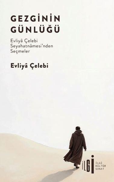 Evliya ÇelebiGezi Rehberi KitaplarıGezginin Günlüğü: Evliya Çelebi Seyahatnamesi'nden Seçmeler