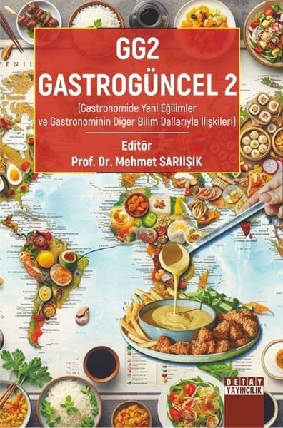 KolektifDigerGG2 Gastrogüncel 2 - Gastronomide Yeni Eğilimler ve Gastronominin Diğer Bilim Dallarıyla İlişkileri