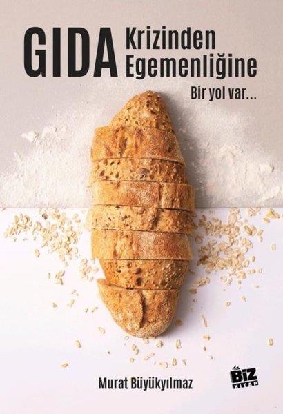 Murat BüyükyılmazTürkische Politik & PolitikbücherGıda Krizinden Gıda Egemenliğine Bir Yol Var