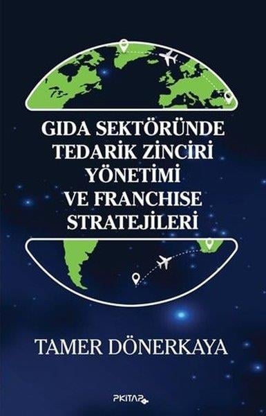 Tamer DönerkayaYönetim / İş Geliştirme / KaliteGıda Sektöründe Tedarik Zinciri Yönetimi ve Franchise Stratejileri