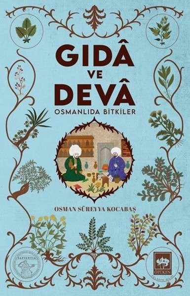 Osman Süreyya KocabaşBilim Tarihi KitaplarıGıda ve Deva-Osmanlıda Bitkiler