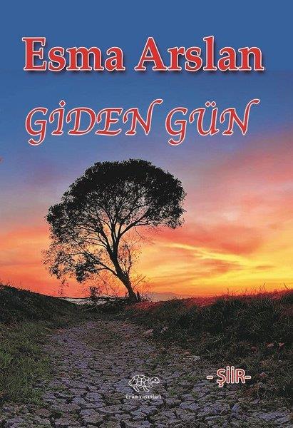 Esma ArslanTürk ŞiiriGiden Gün