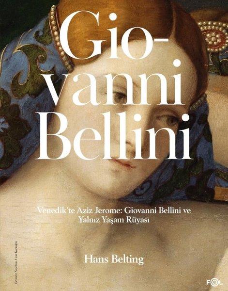 Hans BeltingSanat Kuramı KitaplarıGiovanni Bellini - Venedik'te Aziz Jerome: Giovanni Bellini ve Yalnız Yaşam Rüyası