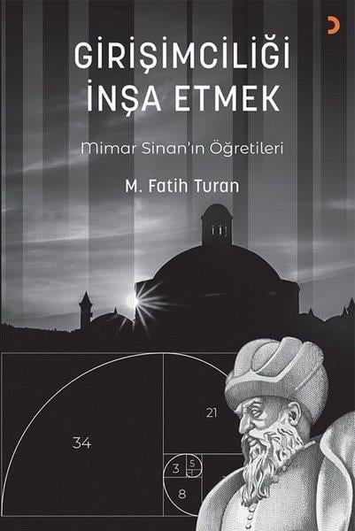 Mehmet Fatih TuranYönetim / İş Geliştirme / KaliteGirişimciliği İnşa Etmek - Mimar Sinan'ın Öğretileri