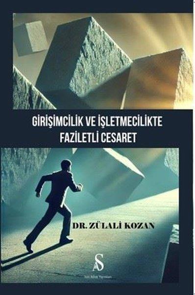 Zülali KozanKişisel Gelişim KitaplarıGirişimcilik ve İşletmecilikte Faziletli Cesaret