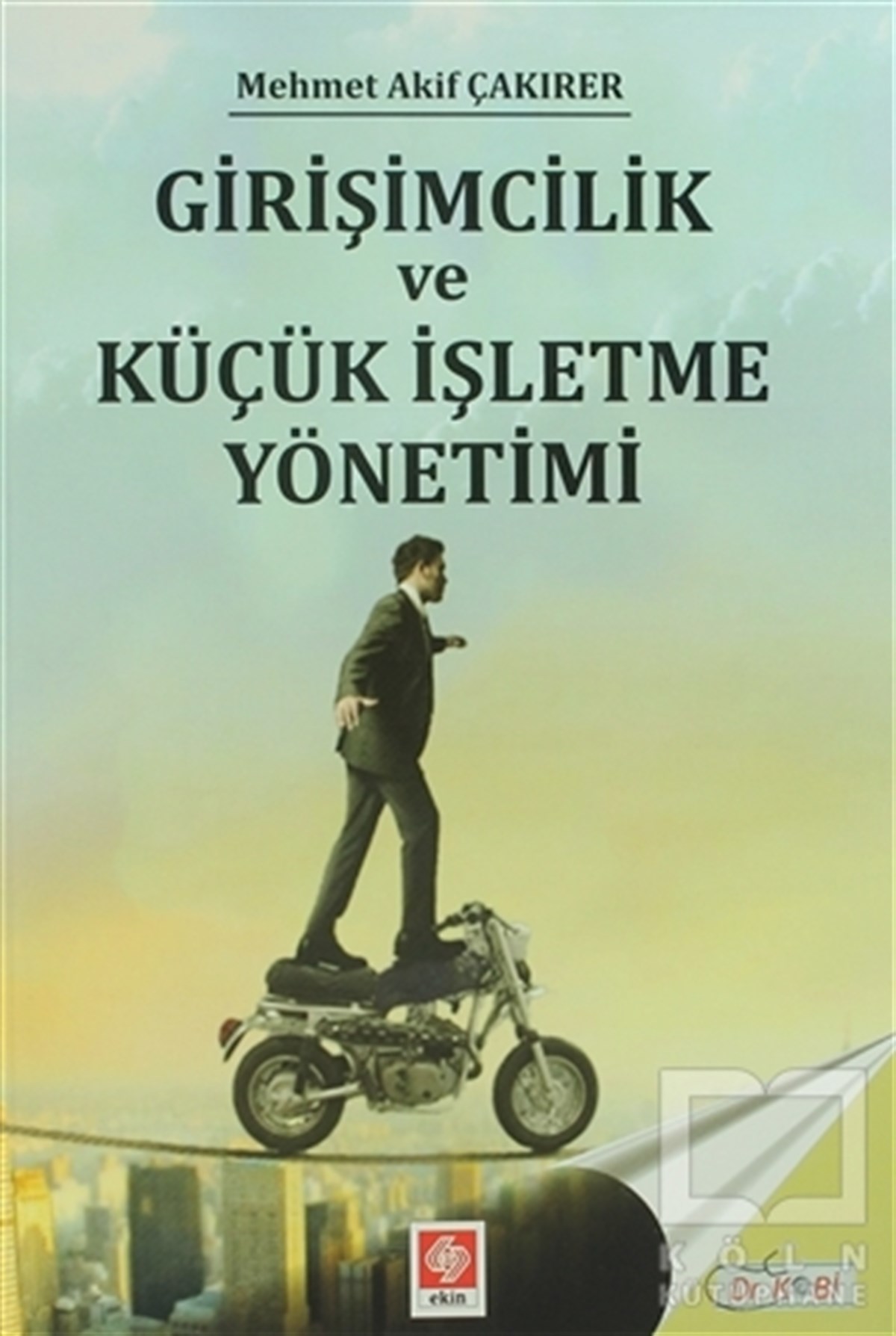 Mehmet Akif ÇakırerGenel KonularGirişimcilik ve Küçük İşletme Yönetimi