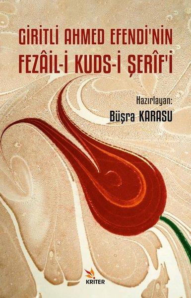 KolektifEleştiri & Kuram & İnceleme KitaplarıGiritli Ahmed Efendi'nin Fezail-i Kuds-i Şerif'i