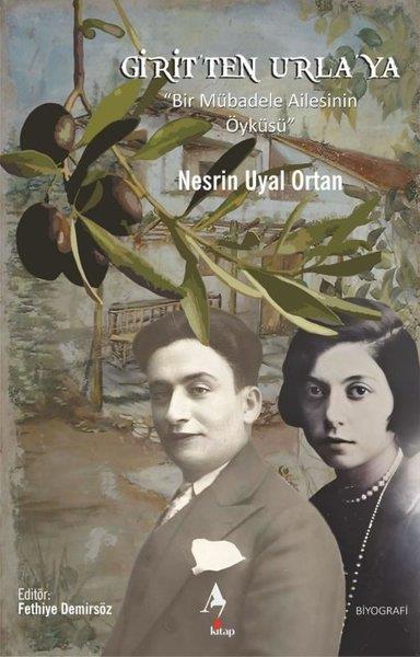 Nesrin Uyal OrtanTarihi Biyografi ve Otobiyografi KitaplarıGirit'ten Urla'ya Bir Mübadele Ailesinin Öyküsü