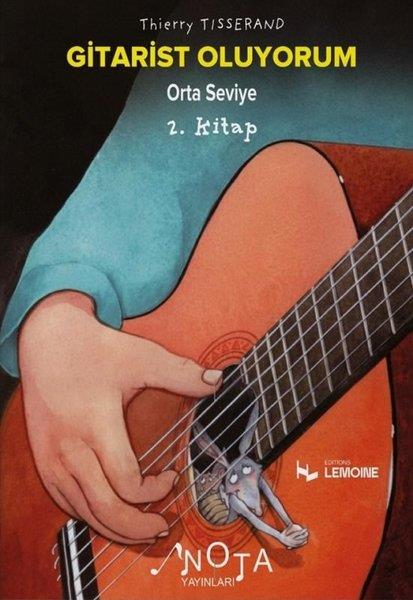 Thierry TisserandEtkinlik KitaplarıGitarist Oluyorum 2. Kitap - Orta Seviye