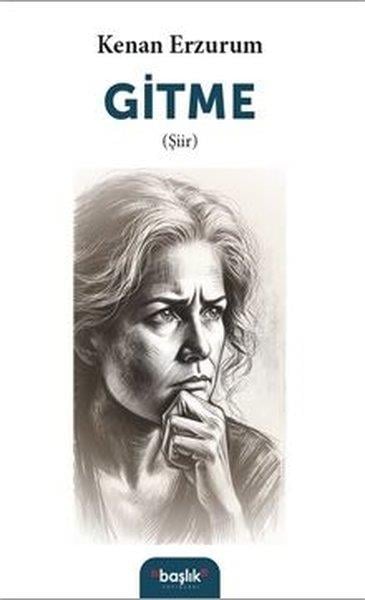 Kenan ErzurumluTürk ŞiiriGitme