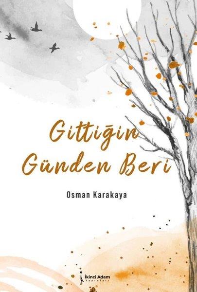 Osman KarakayaTürk ŞiiriGittiğin Günden Beri