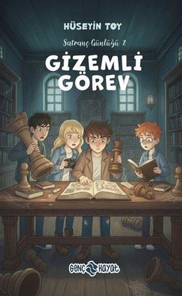 Hüseyin ToyÇocuk Gençlik RomanlarıGizemli Görev - Satranç Günlüğü 2