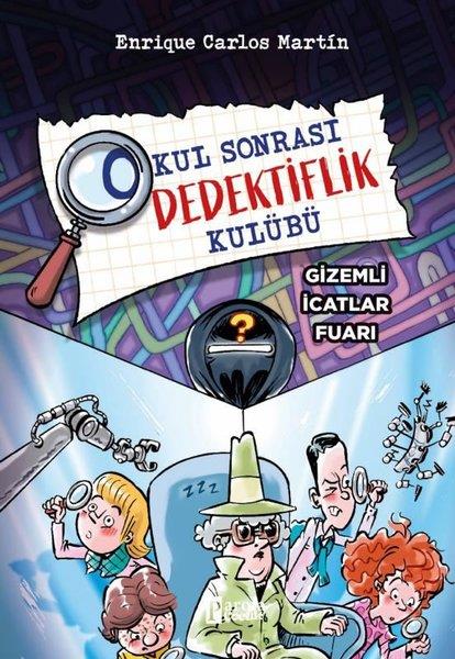 Enrique Carlos MartinFantastik / Bilim KurguGizemli İcatlar Fuarı - Okul Sonrası Dedektiflik Kulübü