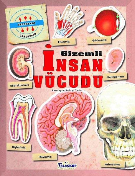 Kathryn SeniorÇocuk Bilim KitaplarıGizemli İnsan Vücudu - Gizemleri Öğrenelim