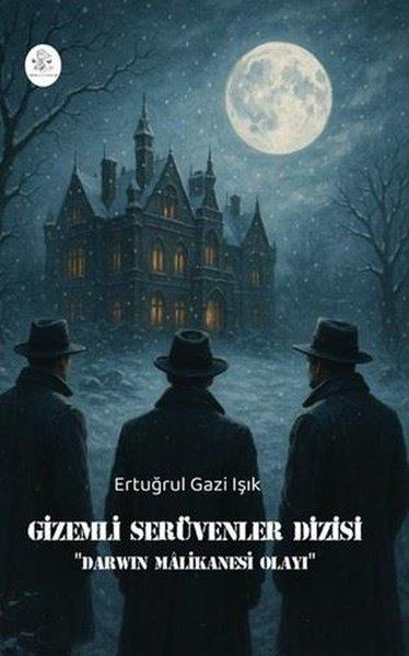 Ertuğrul Gazi IşıkPolisiye Romanlar & Cinayet RomanlarıGizemli Serüvenler Dizisi - Darwin Malikanesi Olayı