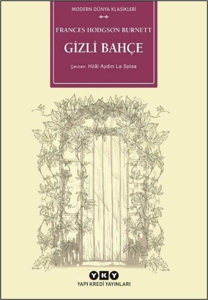 Frances Hodgson BurnettKlasik Çocuk KitaplarıGizli Bahçe - Modern Klasikleri