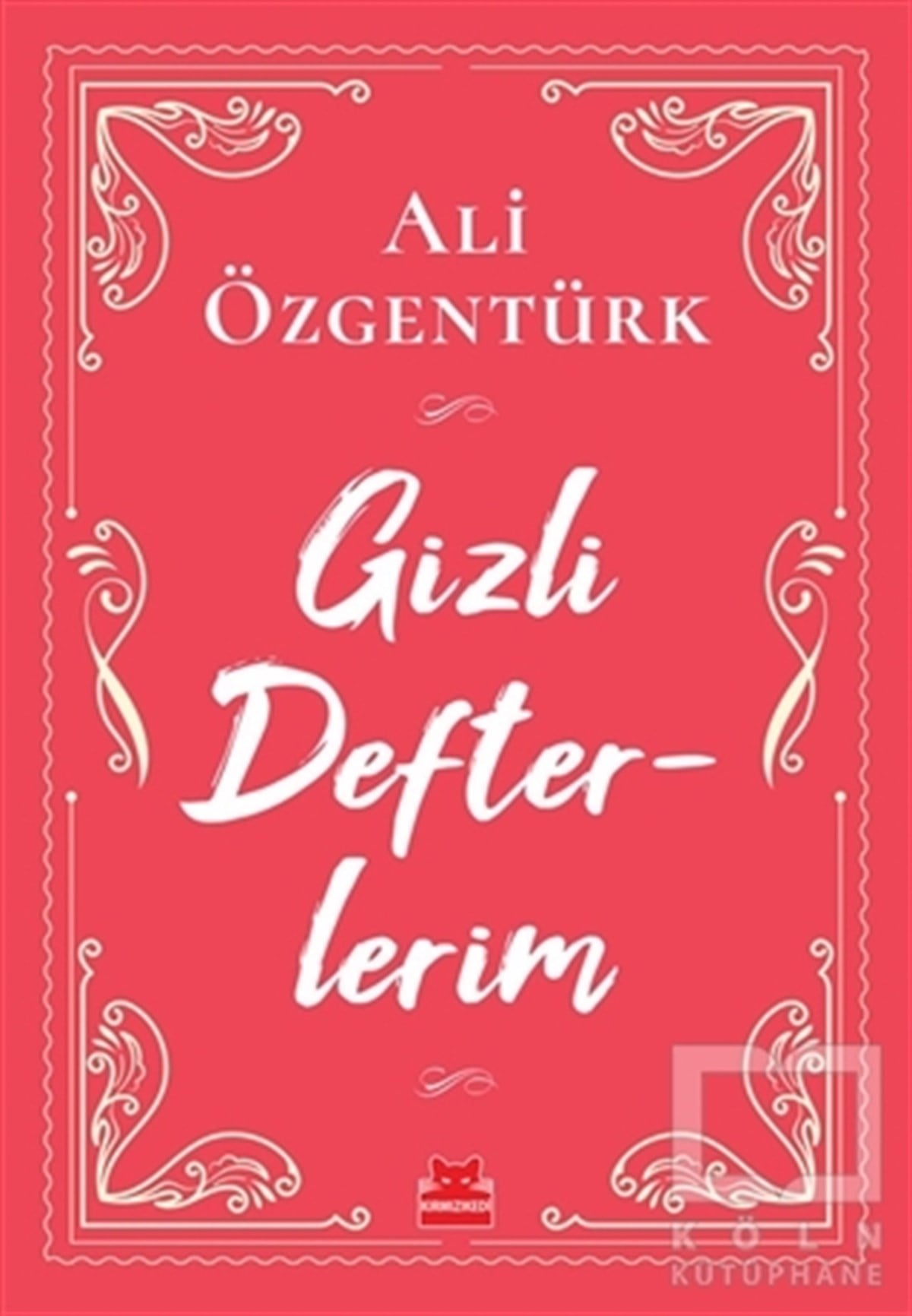 Ali ÖzgentürkAnı - Mektup - GünlükGizli Defterlerim