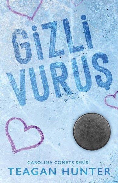 Teagan HunterAşk Kitapları & Aşk RomanlarıGizli Vuruş - Carolina Comets Serisi
