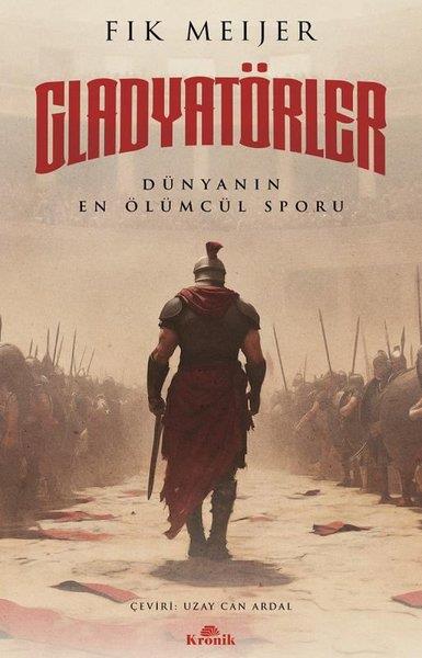 Fik MeijerDünya TarihiGladyatörler: Tarihin En Ölümcül Sporu