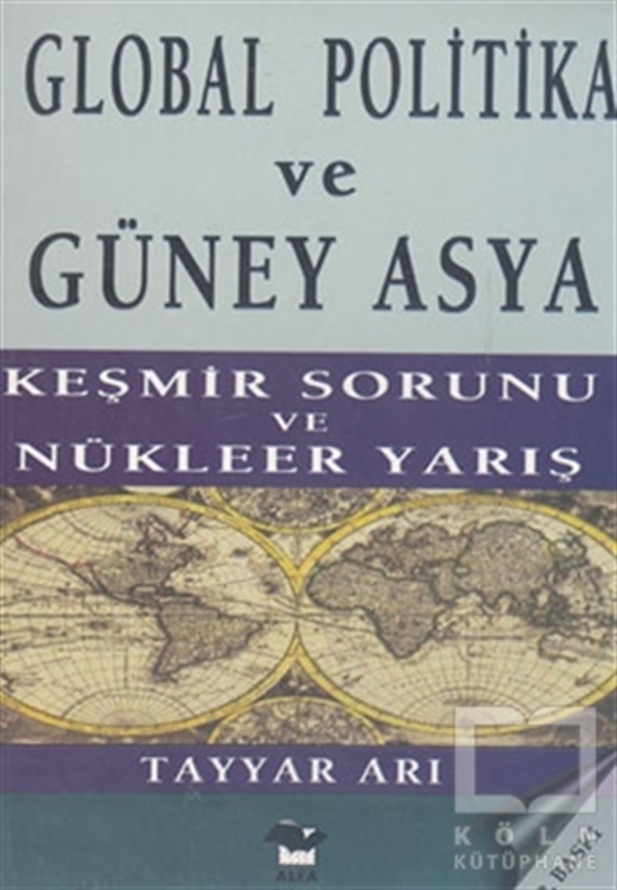 Tayyar ArıDünya Siyaseti ve PolitikasıGlobal Politika ve Güney Asya Keşmir Sorunu ve Nükleer Yarış