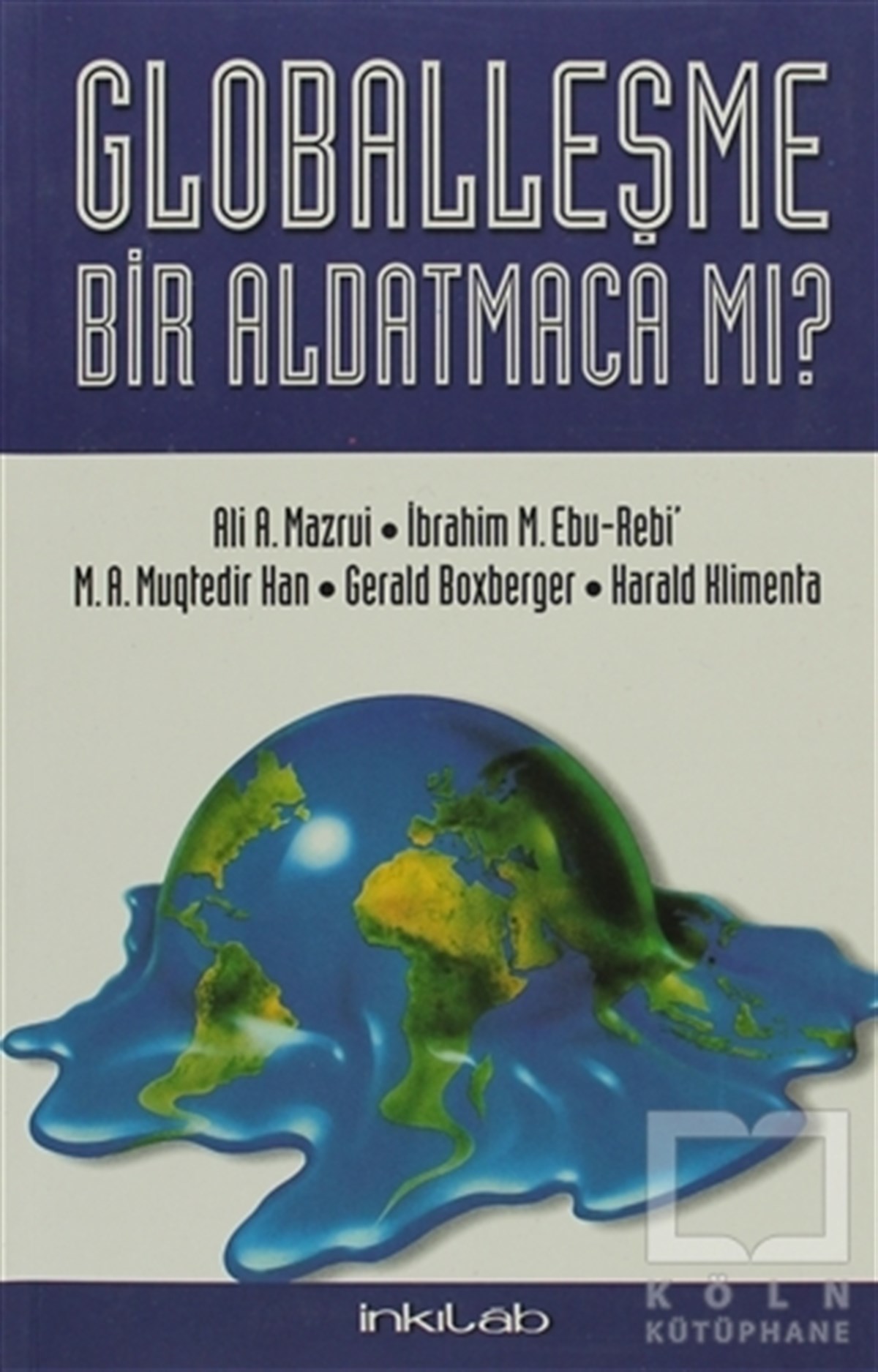Ali A. MazruiDünya Siyaseti ve PolitikasıGloballeşme Bir Aldatmaca mı?