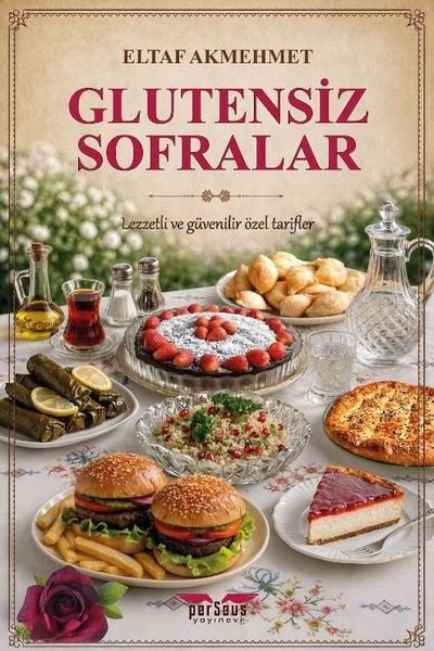 Eltaf AkmehmetGastronomiGlutensiz Sofralar - Lezzetli ve Güvenilir Özel Tarifler