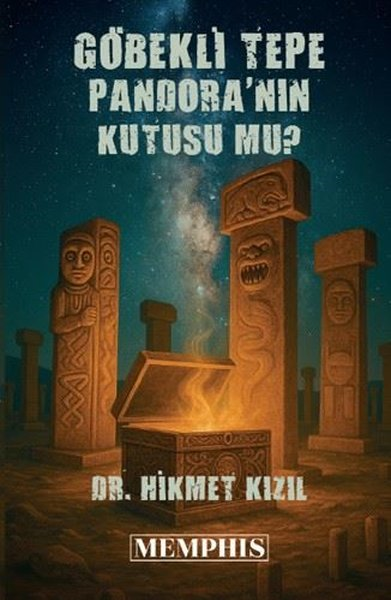 Hikmet KızılDeneme KitaplarıGöbekli Tepe Pandora'nın Kutusu mu?