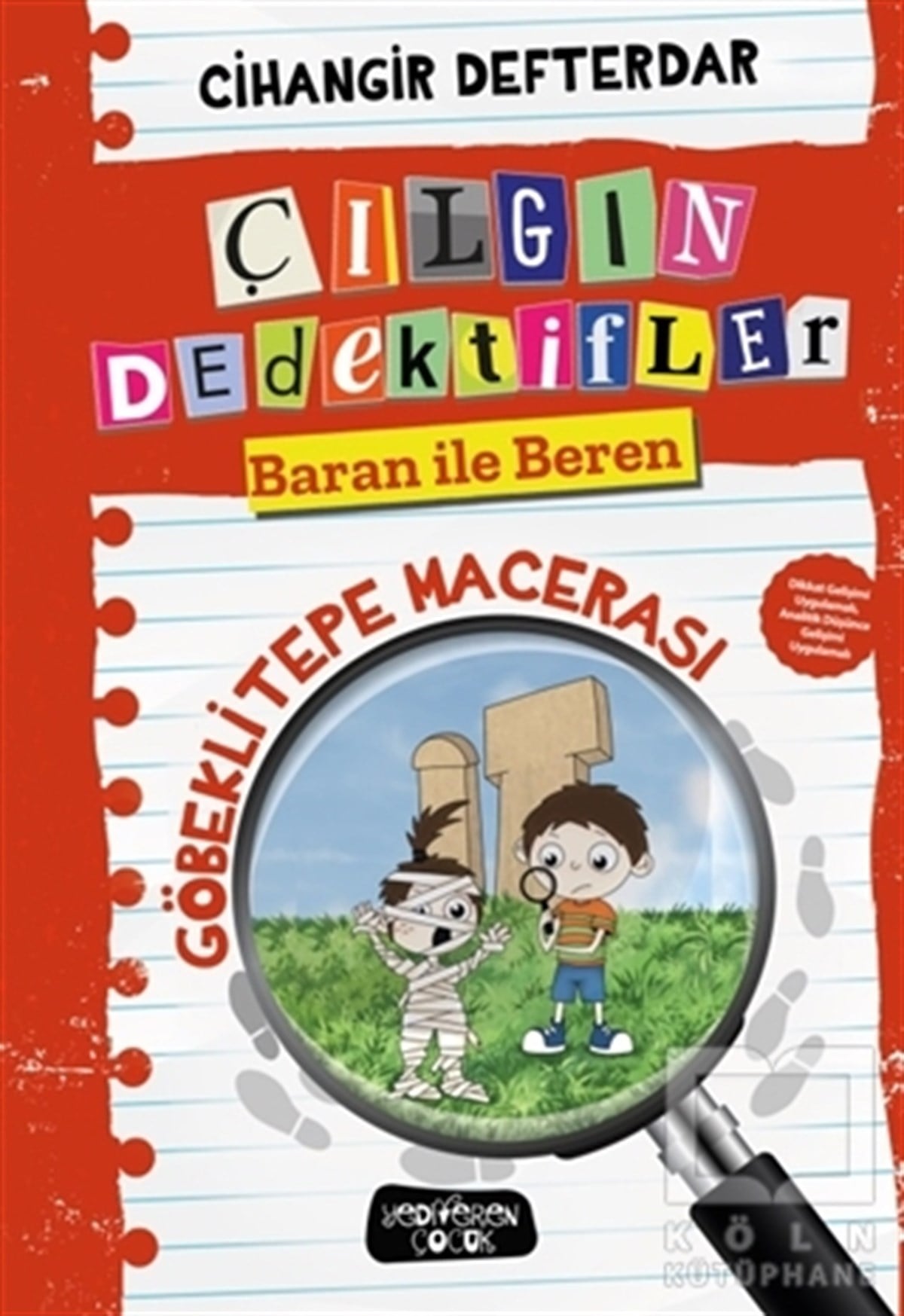 Cihangir DefterdarÇocuk Hikaye KitaplarıGöbeklitepe Macerası - Çılgın Dedektifler Baran ile Beren