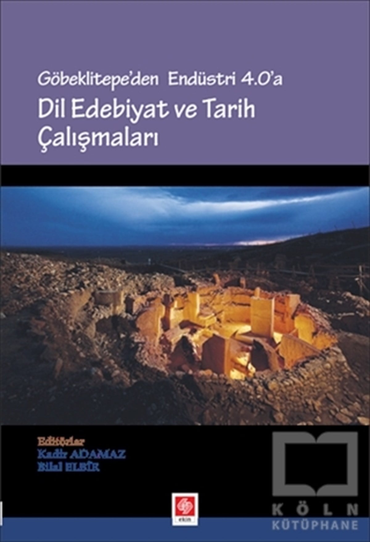 Göbeklitepe'den Endüstri 4.0'a - Dil Edebiyat ve Tarih Çalışmaları