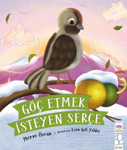 Merve ÖzcanEgitim Etkinlik KitaplariGöç Etmek İsteyen Serçe 4+ Yaş