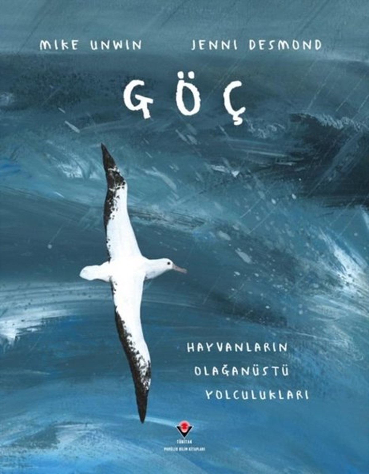 Jenni DesmondÇocuk Bilim KitaplarıGöç - Hayvanların Olağanüstü Yolculukları