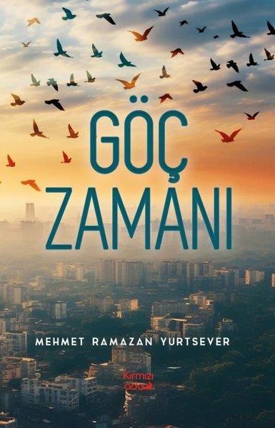 Mehmet Ramazan YurtseverTürkiye RomanGöç Zamanı