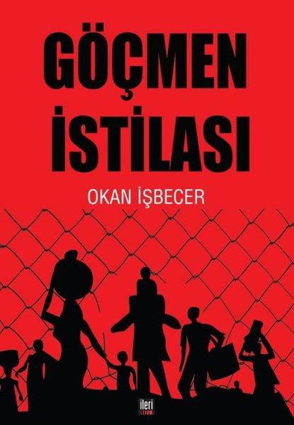 Okan İşbecerTürkiye Siyaseti ve Politikası KitaplarıGöçmen İstilası