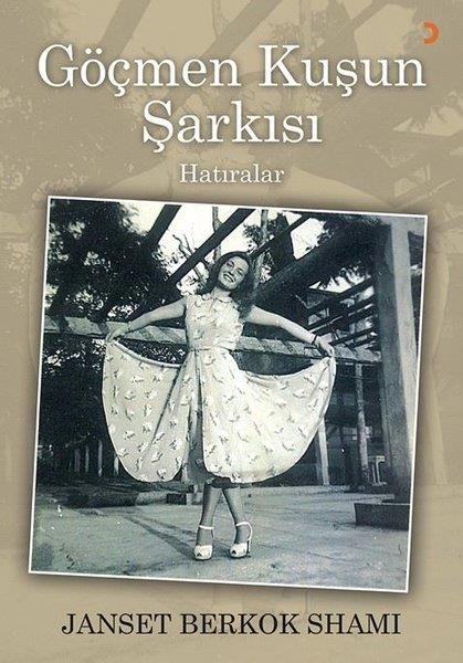 Janset Berkok ShamiAnı & Mektup & Günlük KitaplarıGöçmen Kuşun Şarkısı - Hatıralar