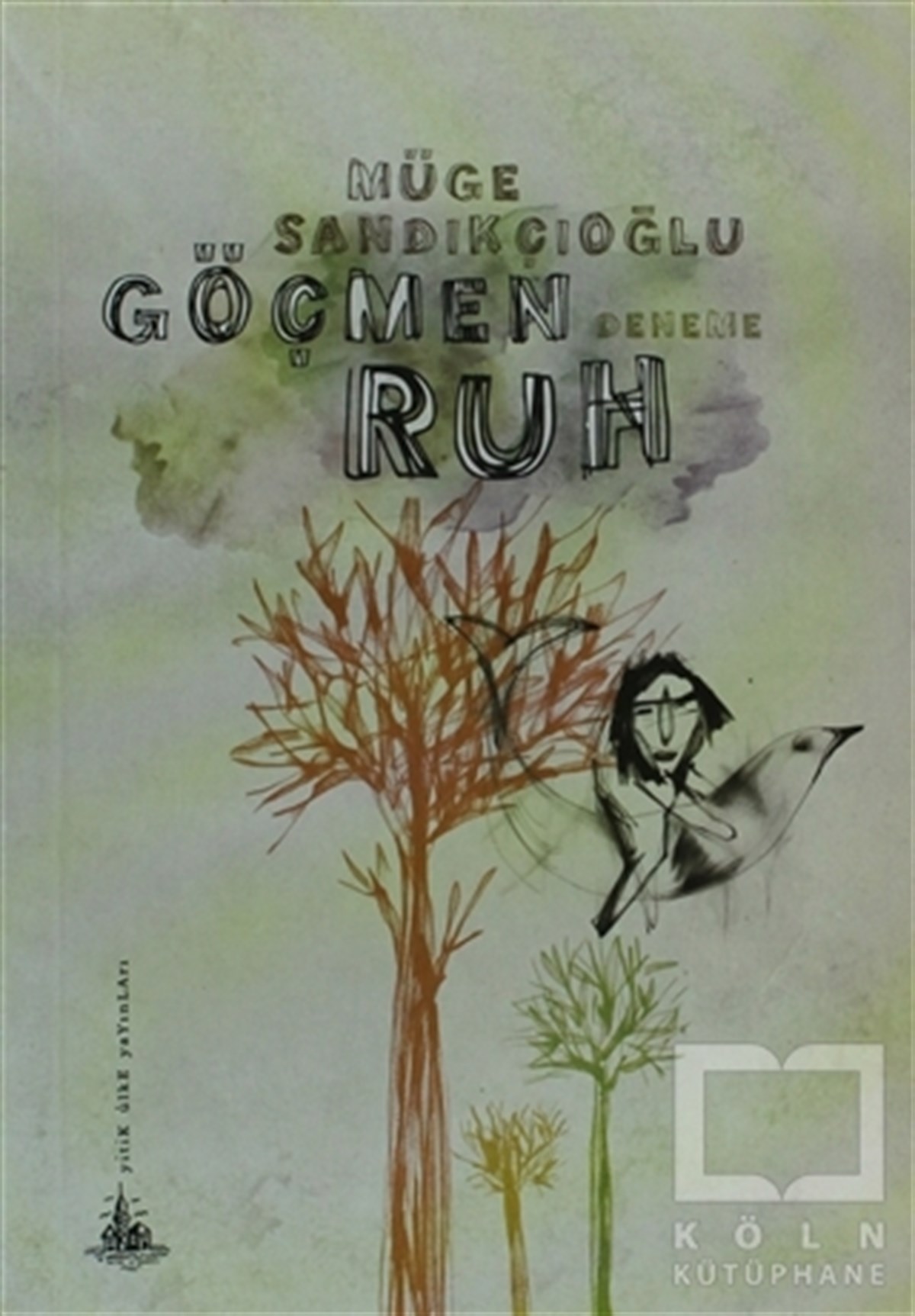 Müge SandıkçıoğluDenemeGöçmen Ruh